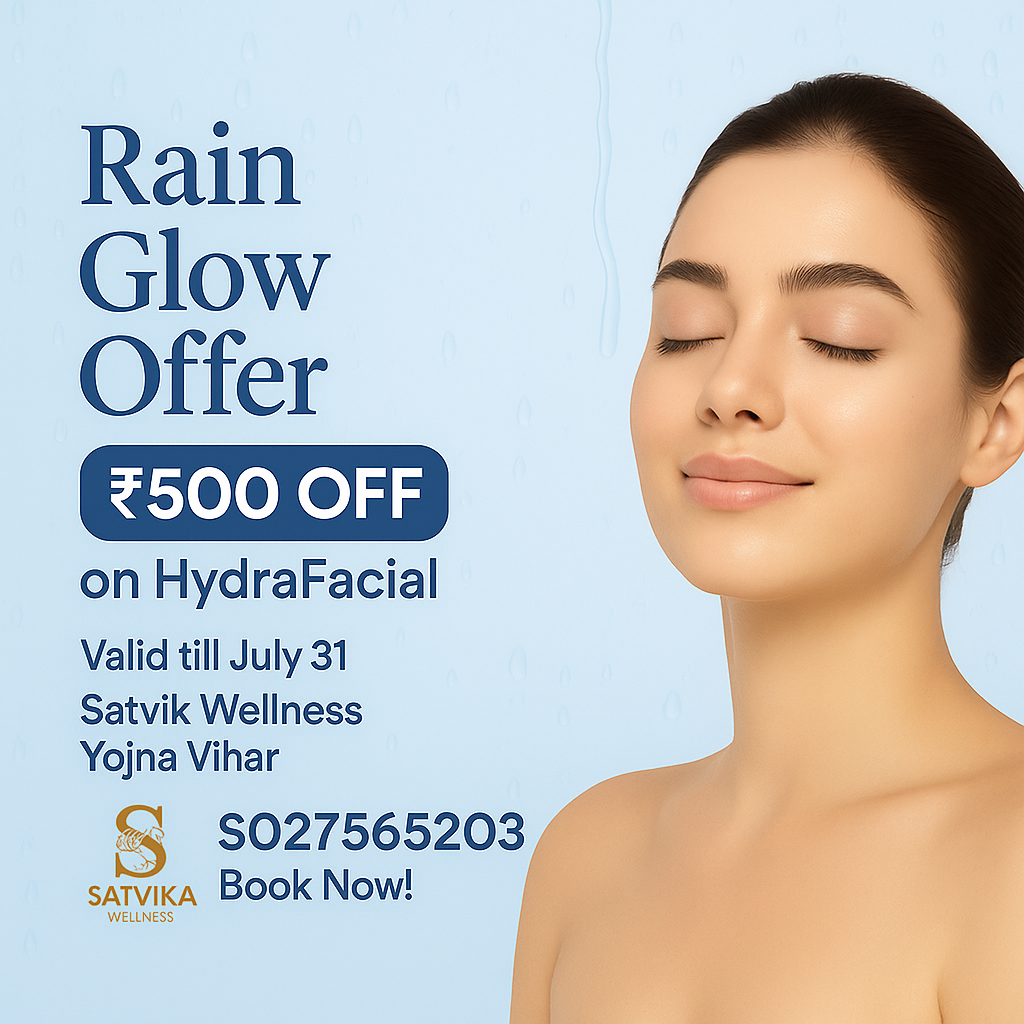 Rain Glow Offer: Reveal Your Monsoon Radiance with HydraFacial at Satvika Wellness